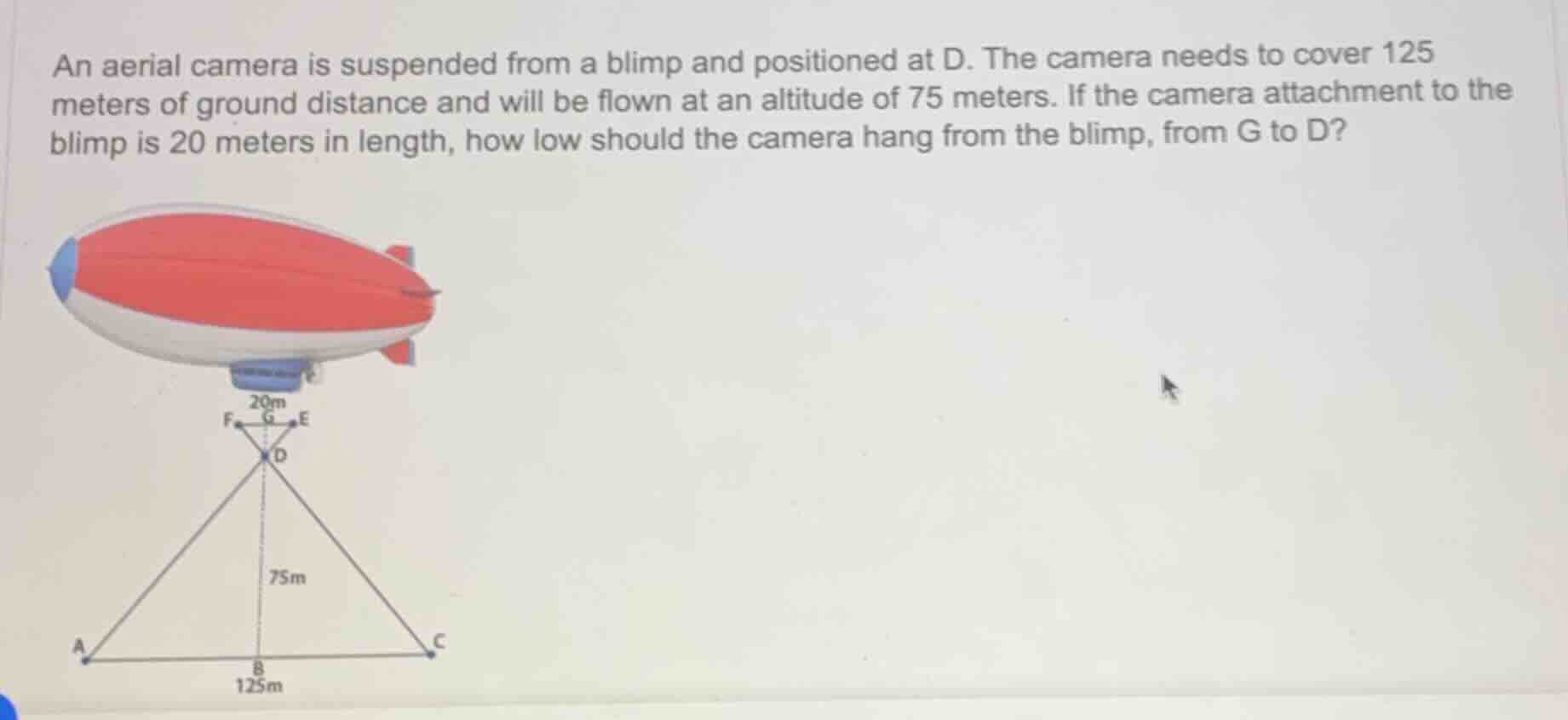 an aerial camera is suspended from a blimp and positioned at d. the cam…