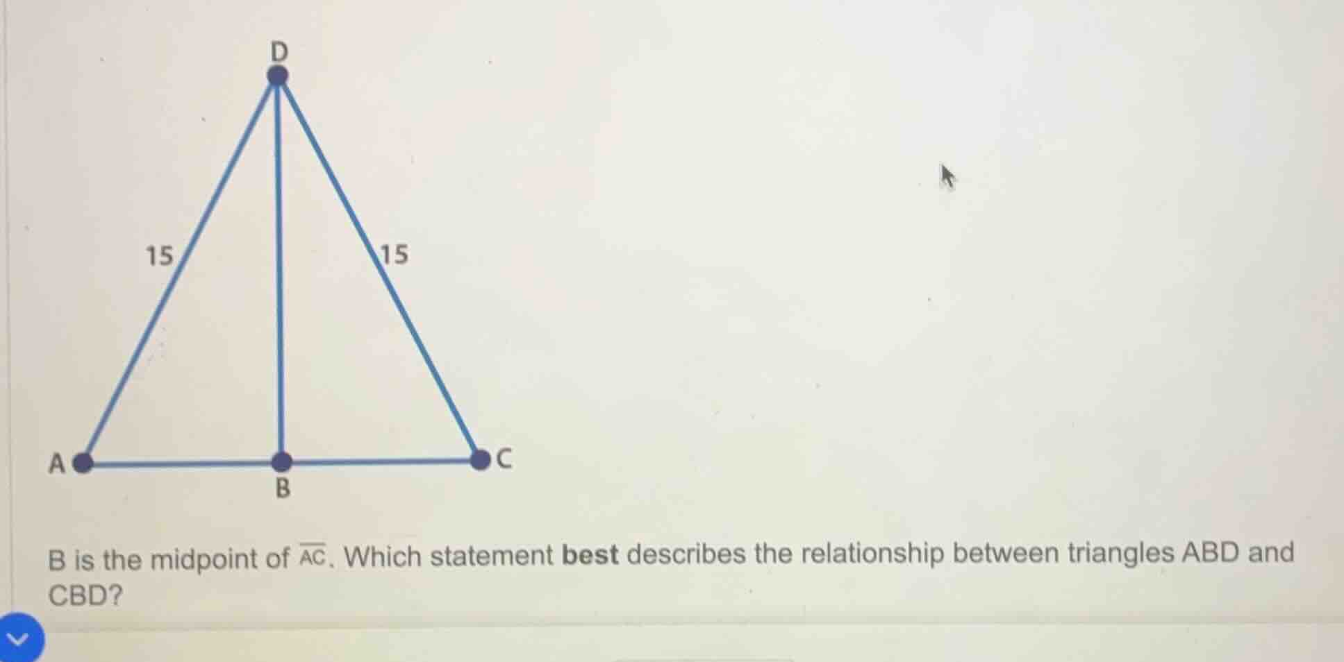 b is the midpoint of \\(\\overline{ac}\\). which statement best describ…
