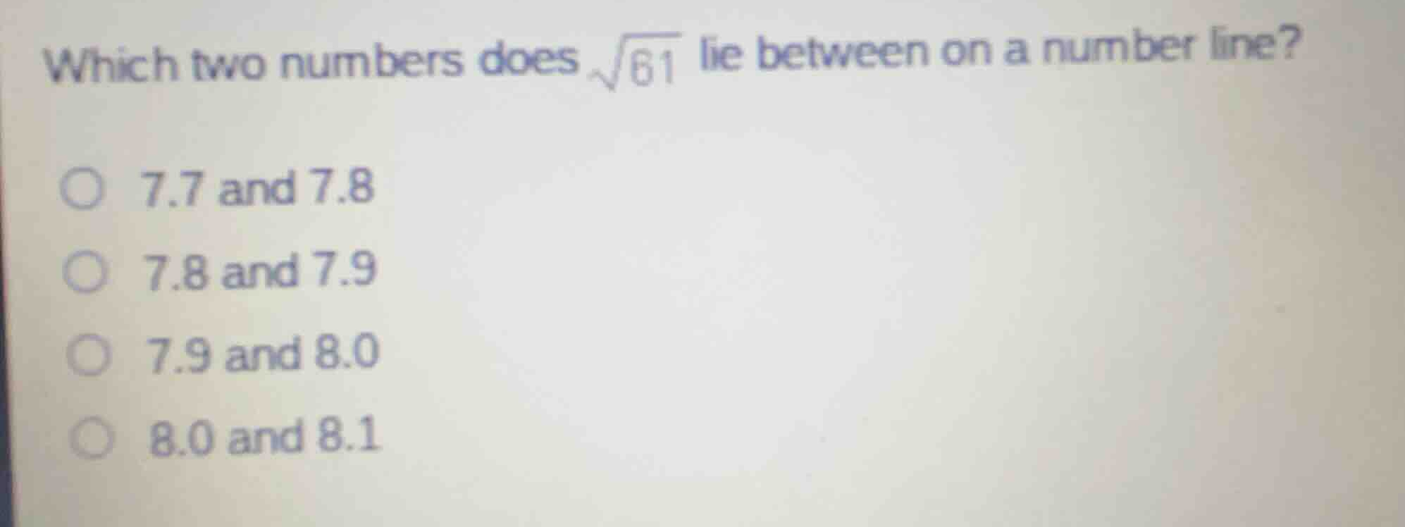 which two numbers does \\(\\sqrt{61}\\) lie between on a number line? 7…