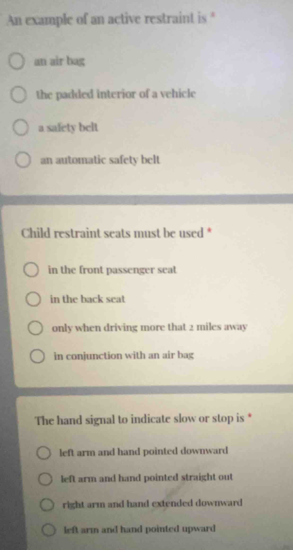 an example of an active restraint is * an air bag the padded interior o…