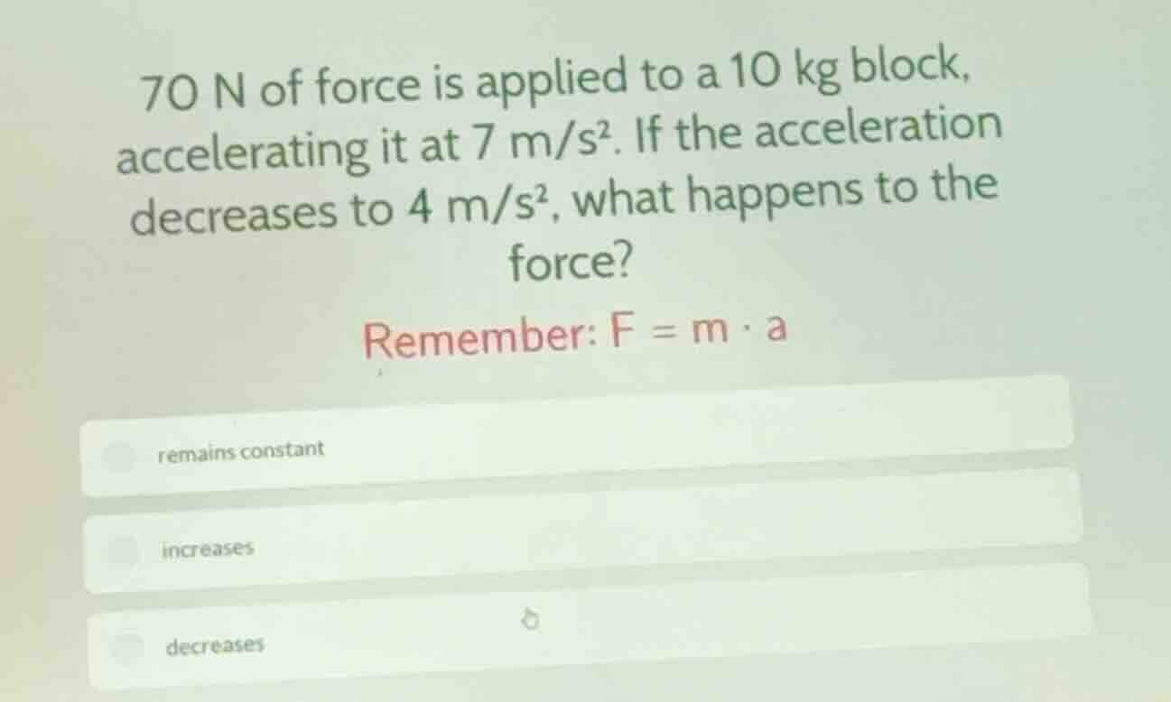 70 n of force is applied to a 10 kg block, accelerating it at 7 m/s\\(^…