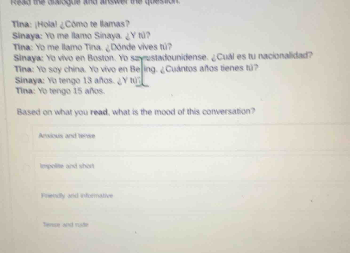 read the dialogue and answer the question. tina: ¡hola! ¿cómo te llamas…