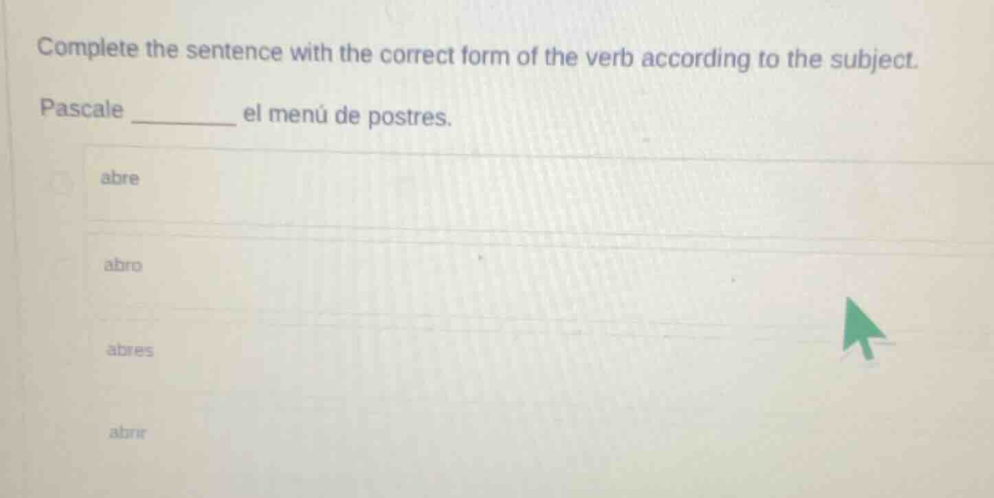 complete the sentence with the correct form of the verb according to th…