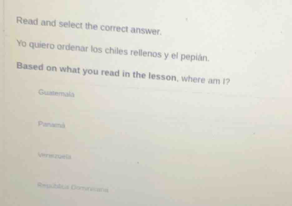 read and select the correct answer. yo quiero ordenar los chiles rellen…