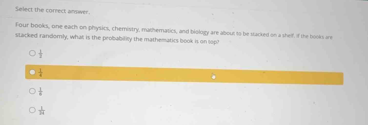 select the correct answer. four books, one each on physics, chemistry, …