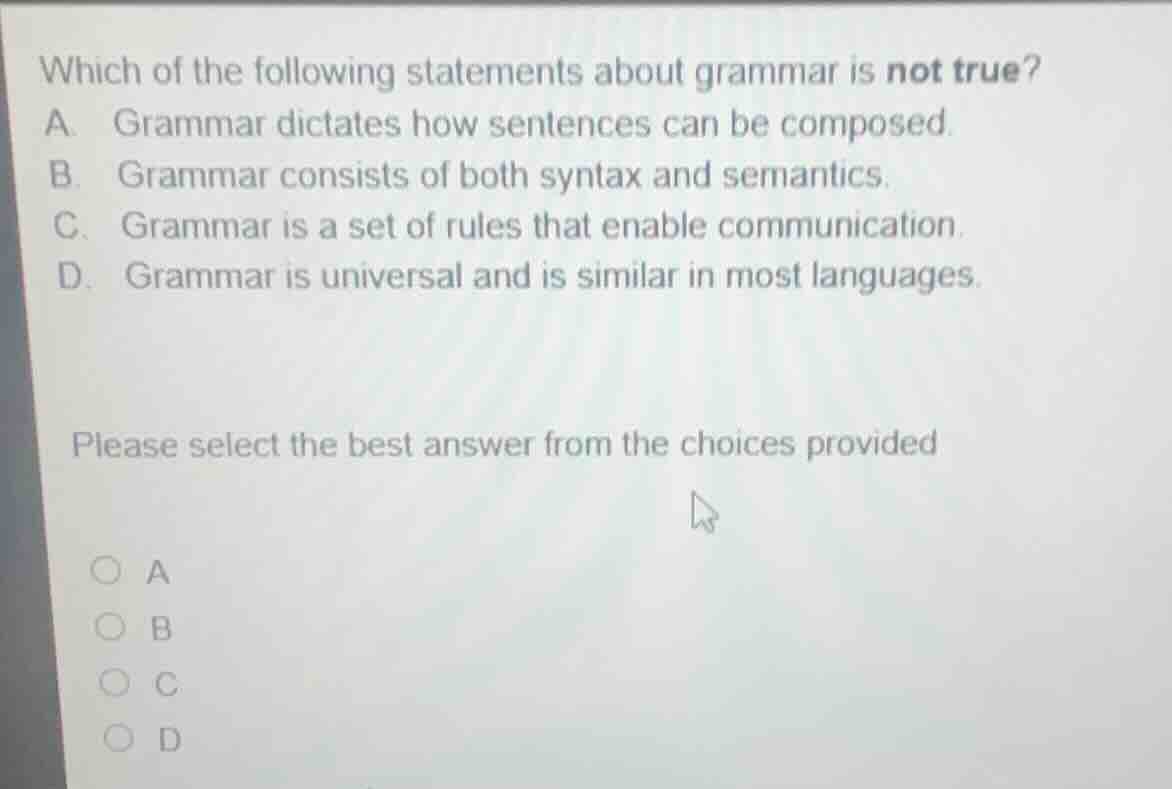which of the following statements about grammar is not true? a. grammar…