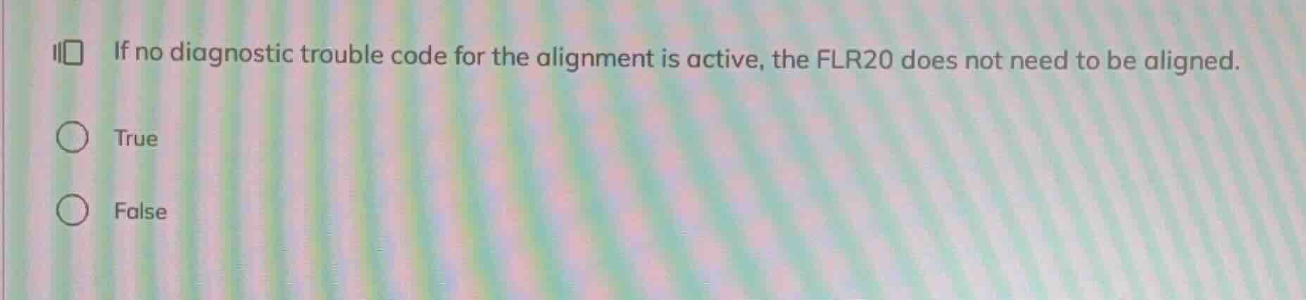 if no diagnostic trouble code for the alignment is active, the flr20 do…