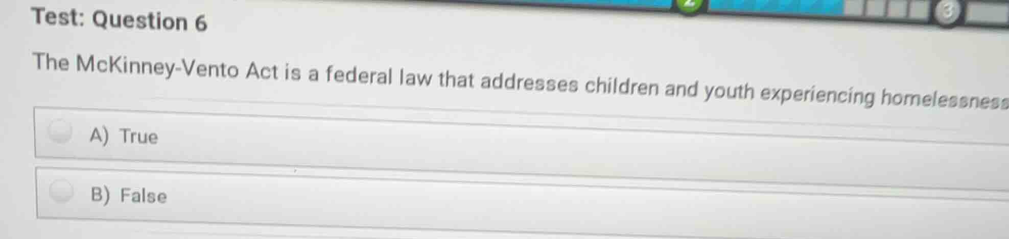 test: question 6 the mckinney-vento act is a federal law that addresses…