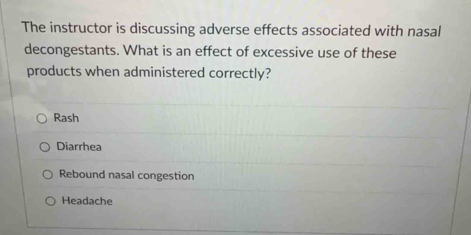 the instructor is discussing adverse effects associated with nasal deco…