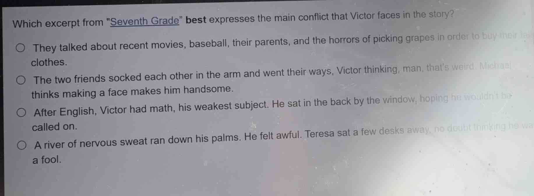 which excerpt from \seventh grade\ best expresses the main conflict tha…
