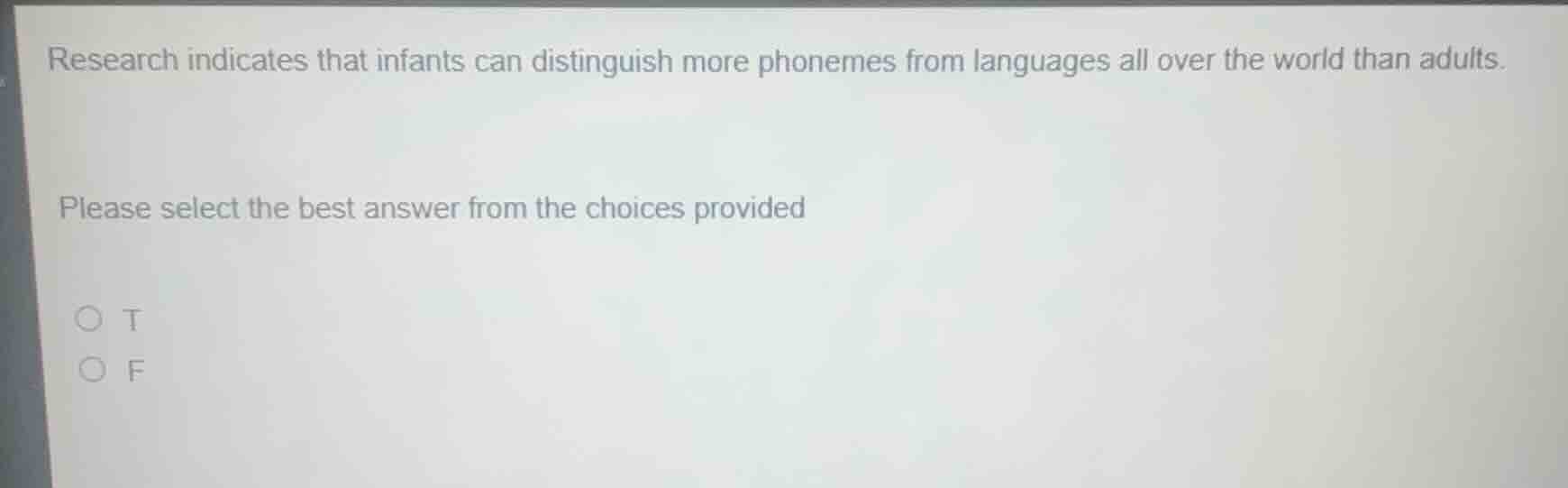 research indicates that infants can distinguish more phonemes from lang…
