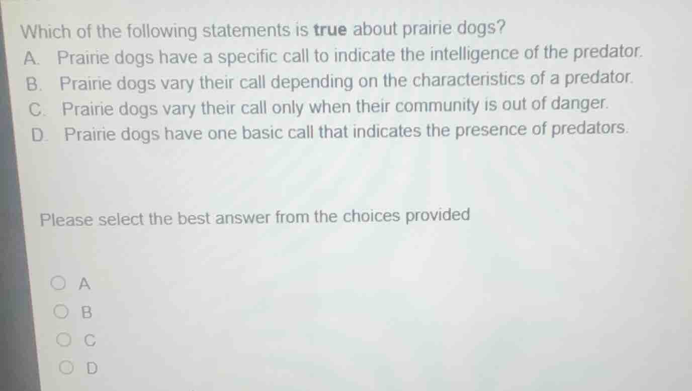 which of the following statements is true about prairie dogs? a. prairi…