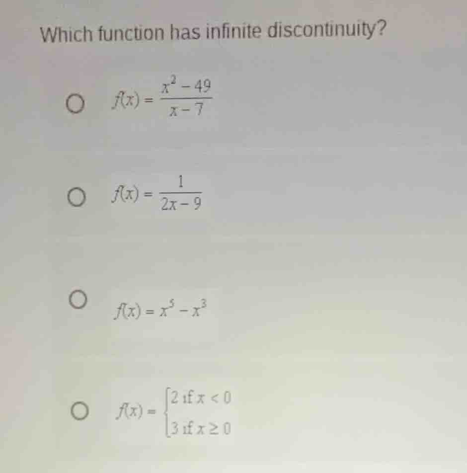which function has infinite discontinuity? \\( f(x) = \\frac{x^2 - 49}{…