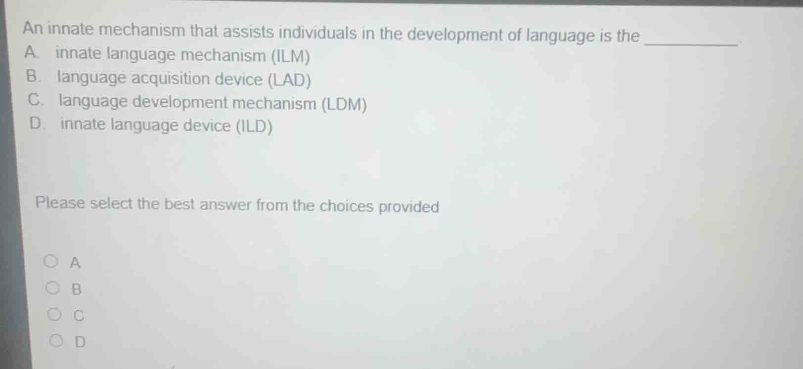an innate mechanism that assists individuals in the development of lang…