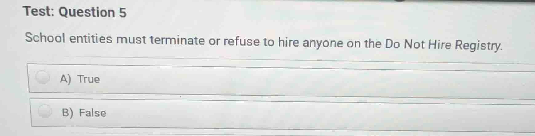test: question 5 school entities must terminate or refuse to hire anyon…