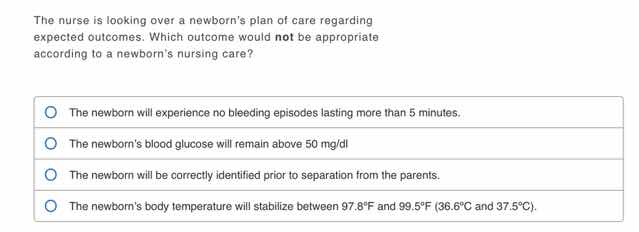 the nurse is looking over a newborns plan of care regarding expected ou…