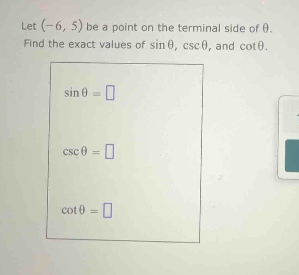 let \\((-6, 5)\\) be a point on the terminal side of \\(\\theta\\). fin…