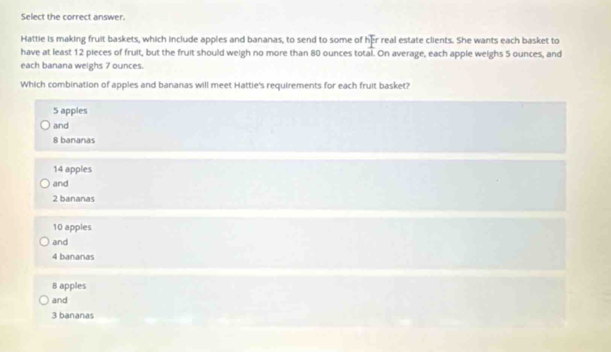 select the correct answer. hattie is making fruit baskets, which includ…
