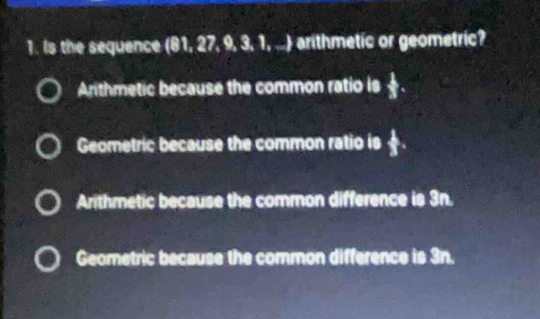 1. is the sequence \\( (81, 27, 9, 3, 1, \\dots) \\) arithmetic or geom…