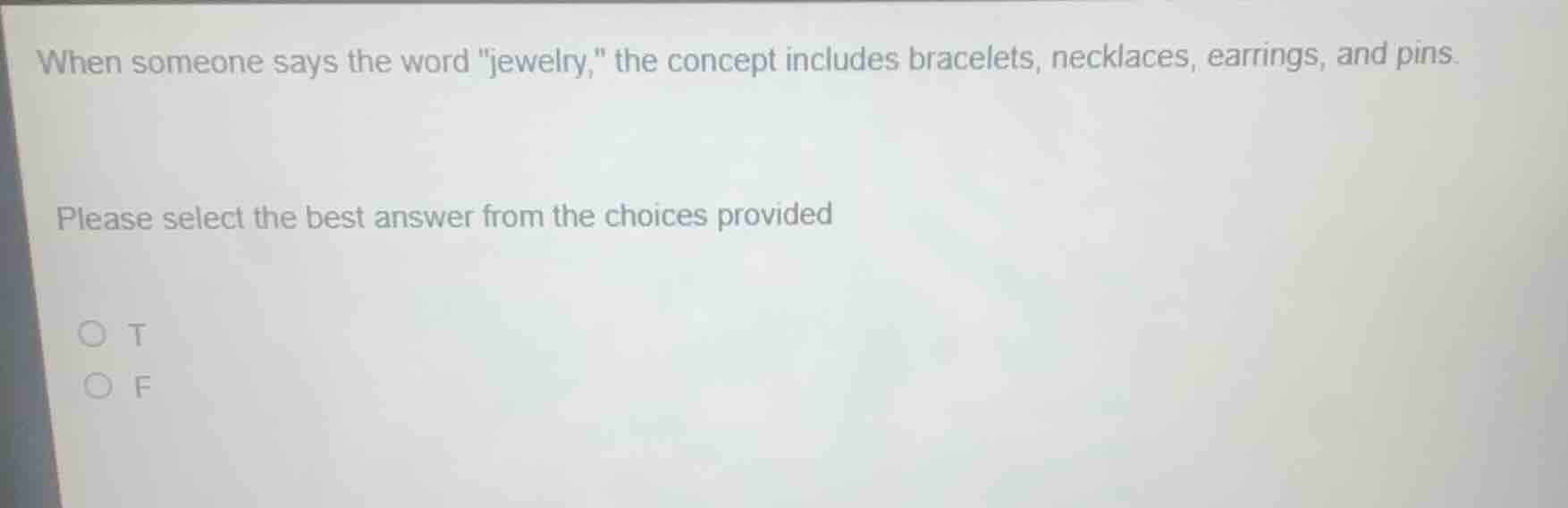 when someone says the word \jewelry,\ the concept includes bracelets, n…