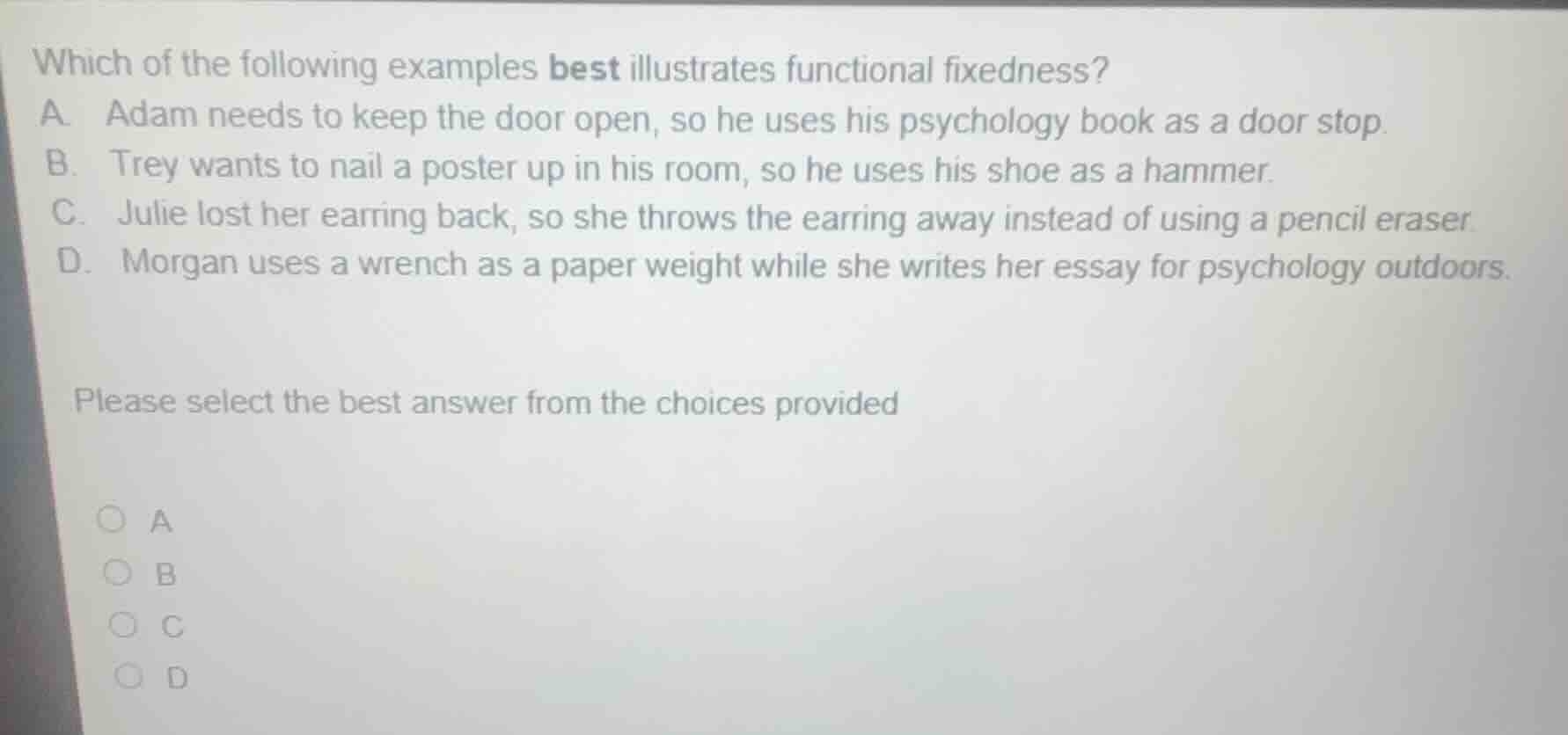 which of the following examples best illustrates functional fixedness? …