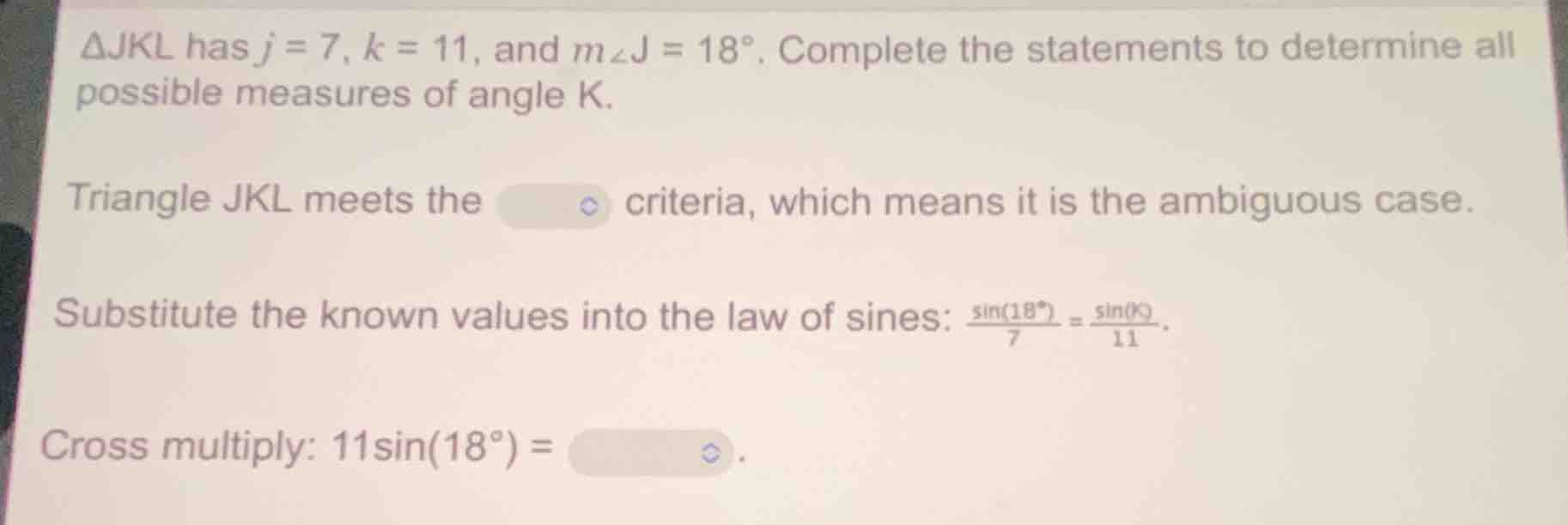 \\(\\delta jkl\\) has \\(j = 7\\), \\(k = 11\\), and \\(m\\angle j = 18…