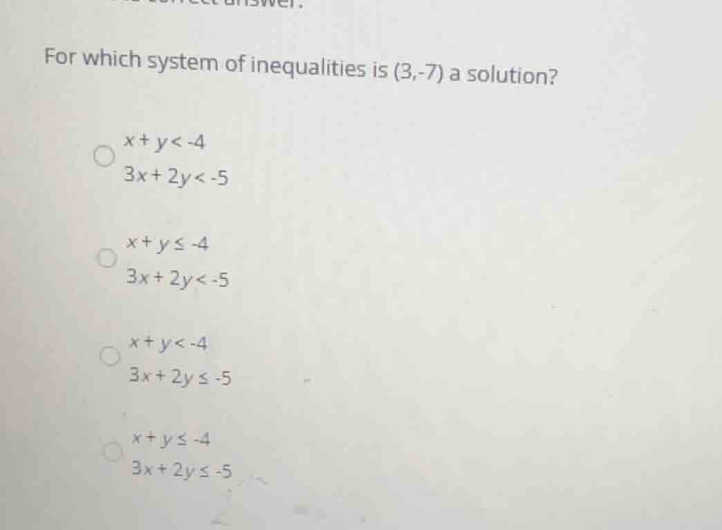 for which system of inequalities is \\((3,-7)\\) a solution? \\(\\begin…
