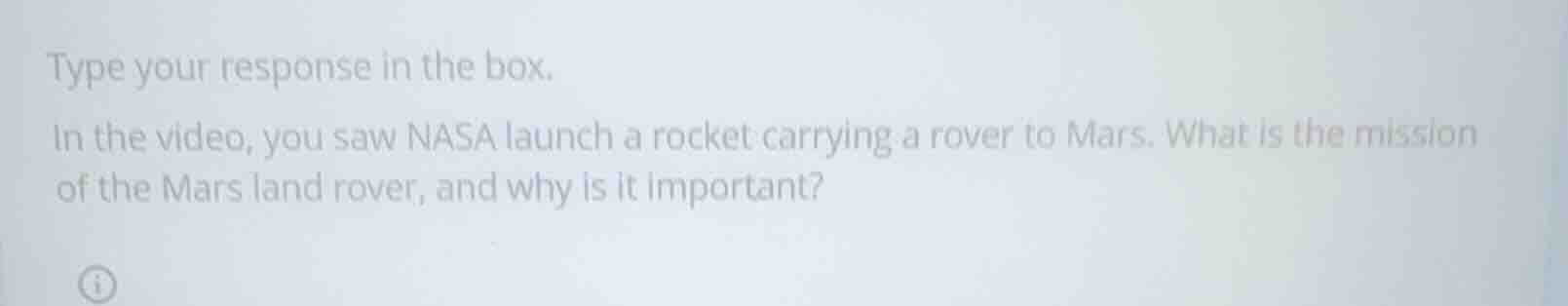 type your response in the box. in the video, you saw nasa launch a rock…