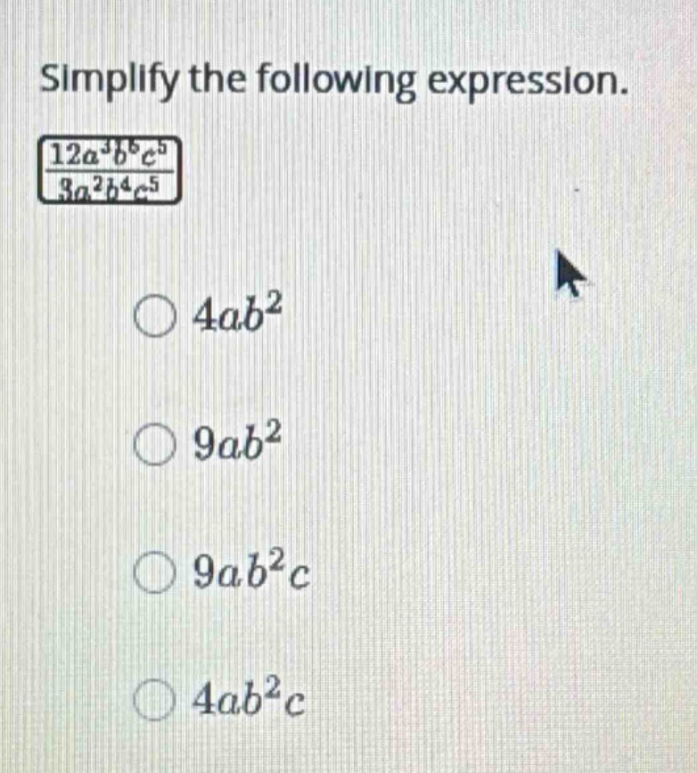 simplify the following expression. \\(\\frac{12a^3b^6c^5}{3a^2b^4c^5}\\…