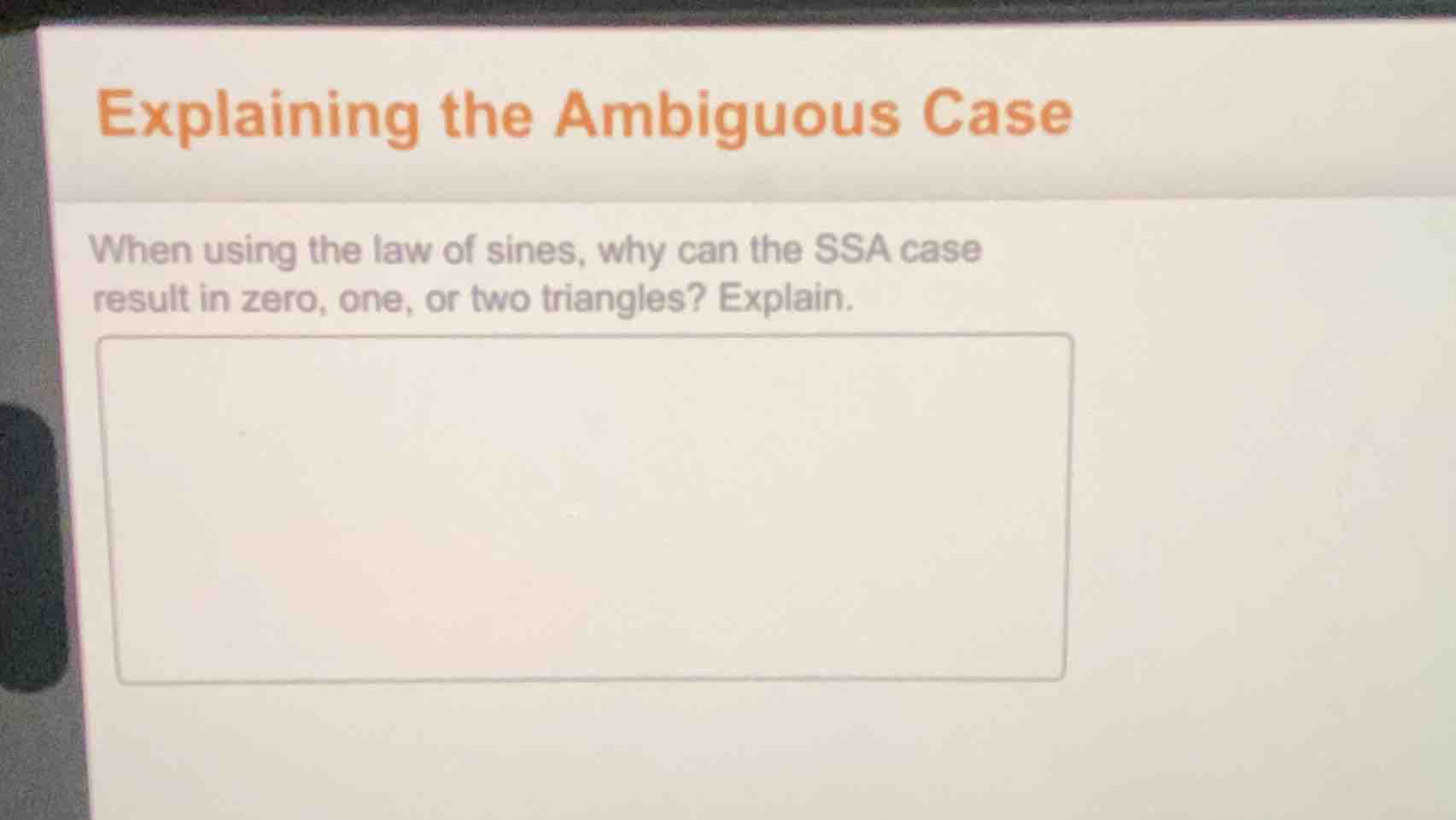 explaining the ambiguous case when using the law of sines, why can the …