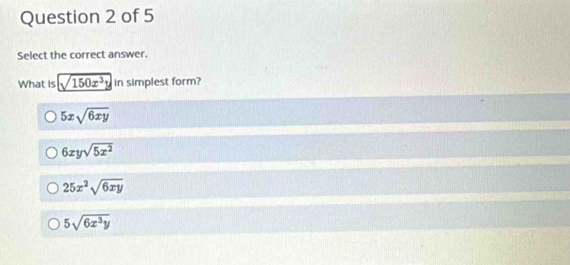 question 2 of 5 select the correct answer. what is \\(\\sqrt{150x^3y}\\…