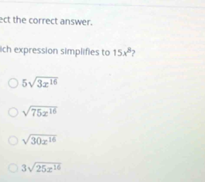 select the correct answer. which expression simplifies to (15x^8)? ( ) …