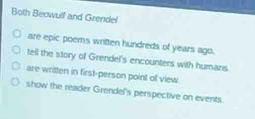 both beowulf and grendel are epic poems written hundreds of years ago. …