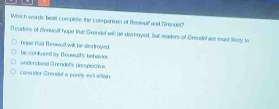 which words best complete the comparison of beowulf and grendel? reader…