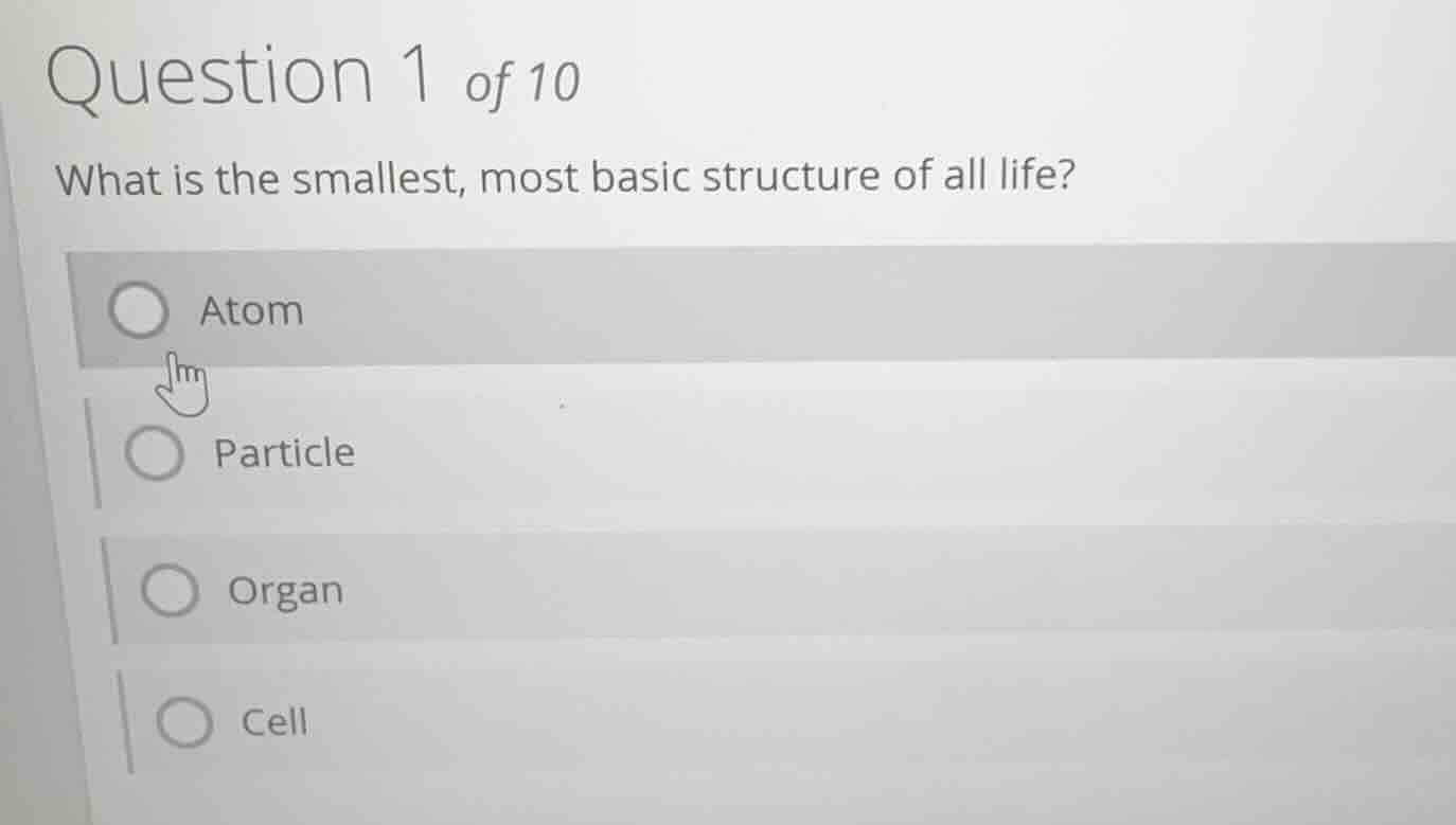 question 1 of 10 what is the smallest, most basic structure of all life…