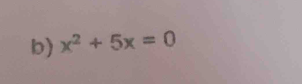 b) \\(x^2 + 5x = 0\\)