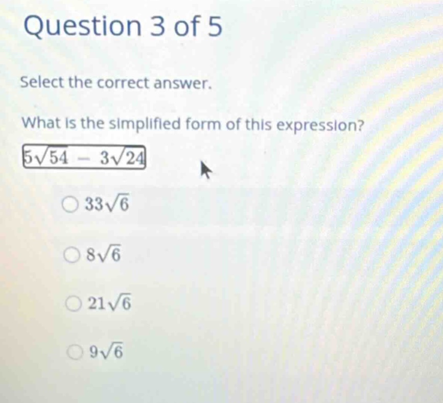question 3 of 5 select the correct answer. what is the simplified form …
