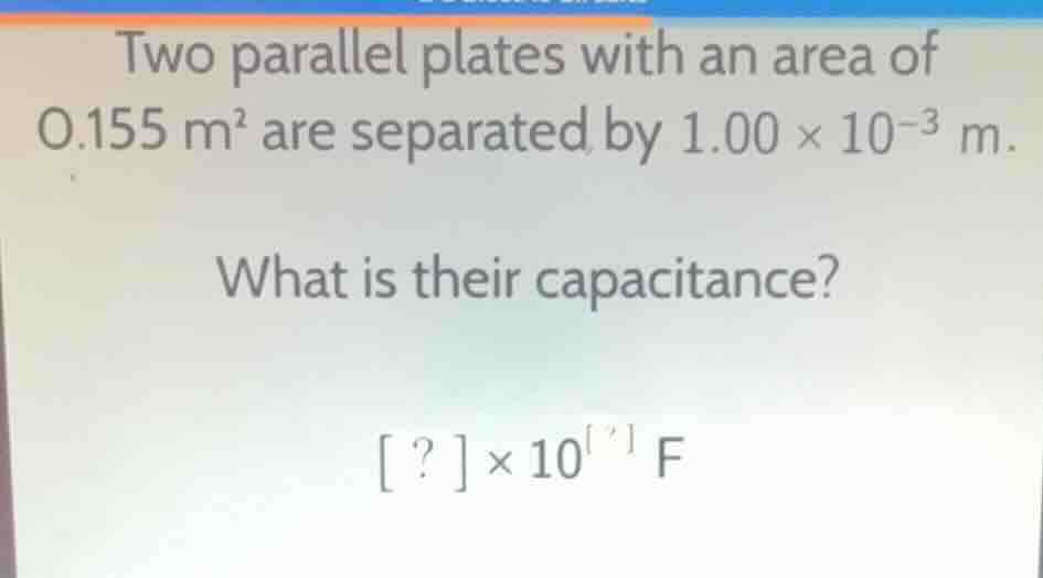 two parallel plates with an area of \\(0.155\\text{ m}^2\\) are separat…