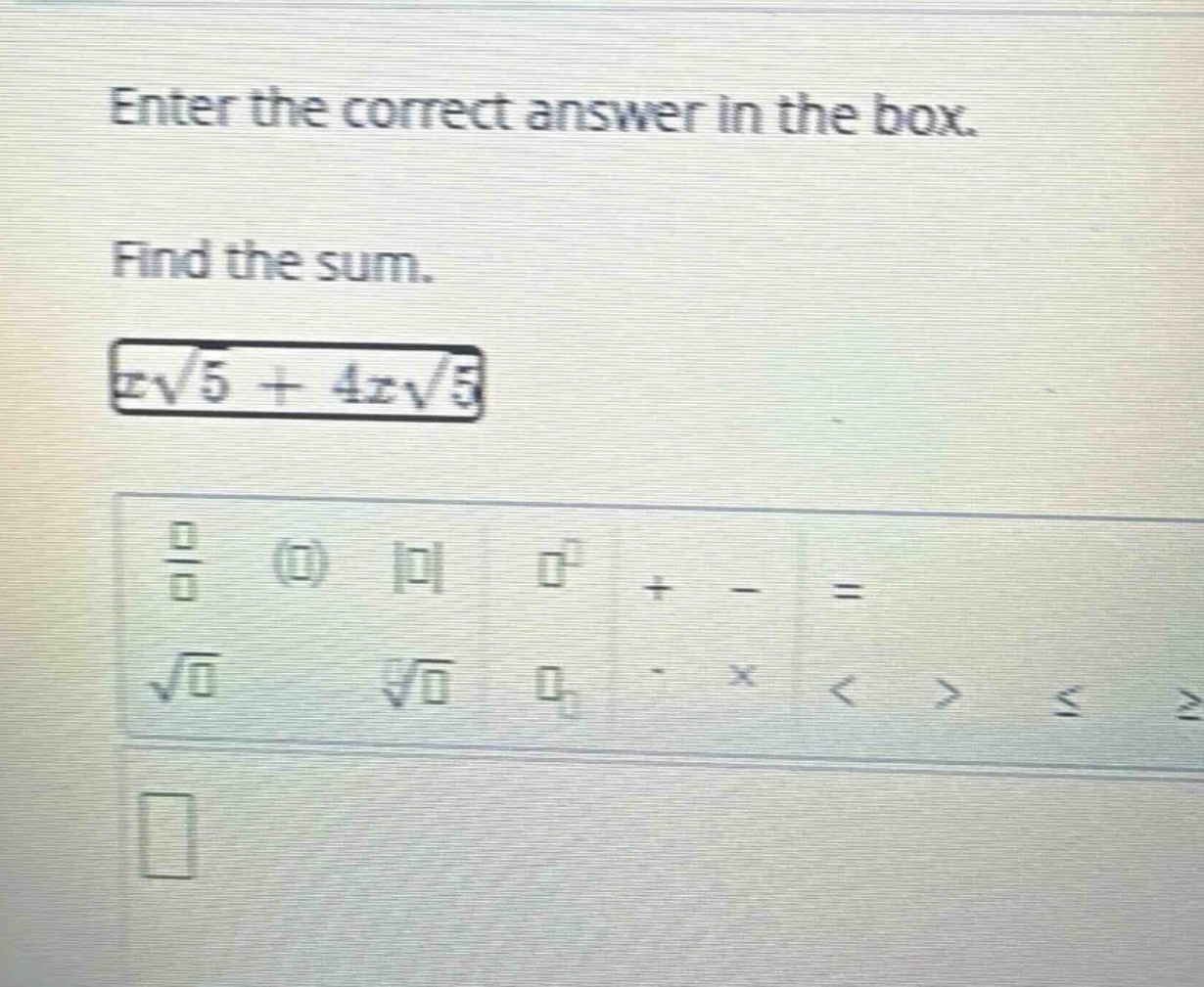 enter the correct answer in the box. find the sum. \\(x\\sqrt{5} + 4x\\…