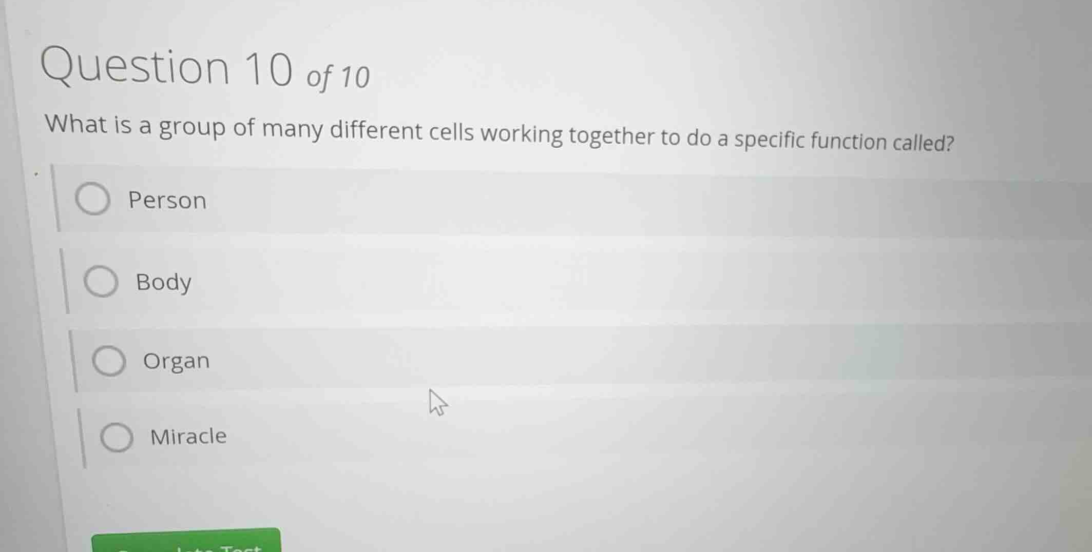 question 10 of 10 what is a group of many different cells working toget…