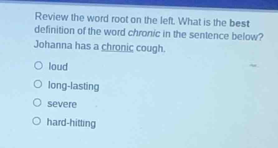 review the word root on the left. what is the best definition of the wo…
