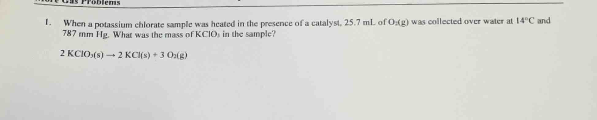 1. when a potassium chlorate sample was heated in the presence of a cat…