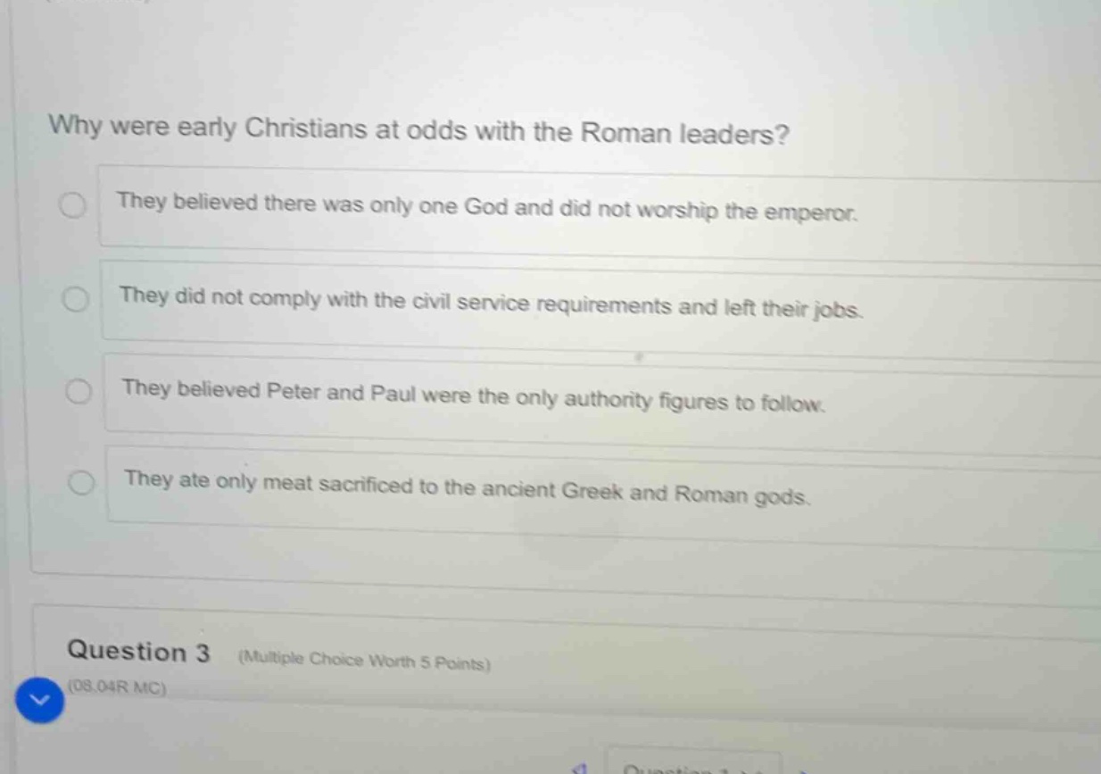 why were early christians at odds with the roman leaders? they believed…