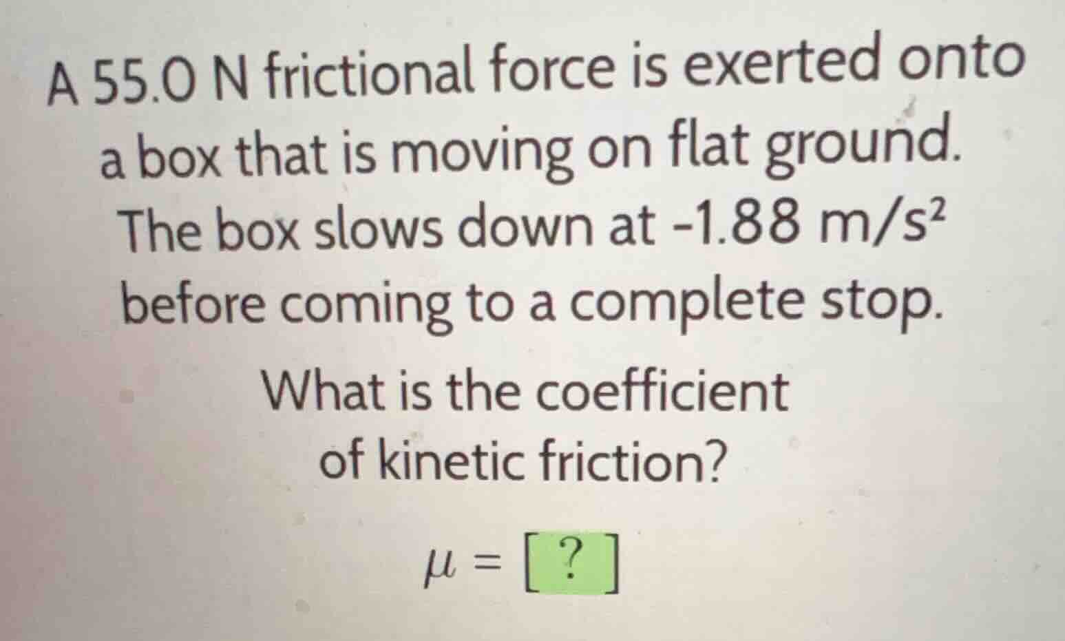 a \\(55.0\\text{ n}\\) frictional force is exerted onto a box that is m…