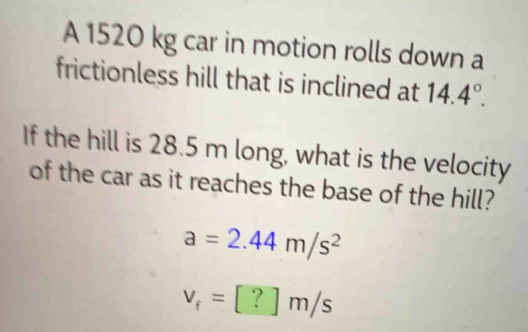 a 1520 kg car in motion rolls down a frictionless hill that is inclined…