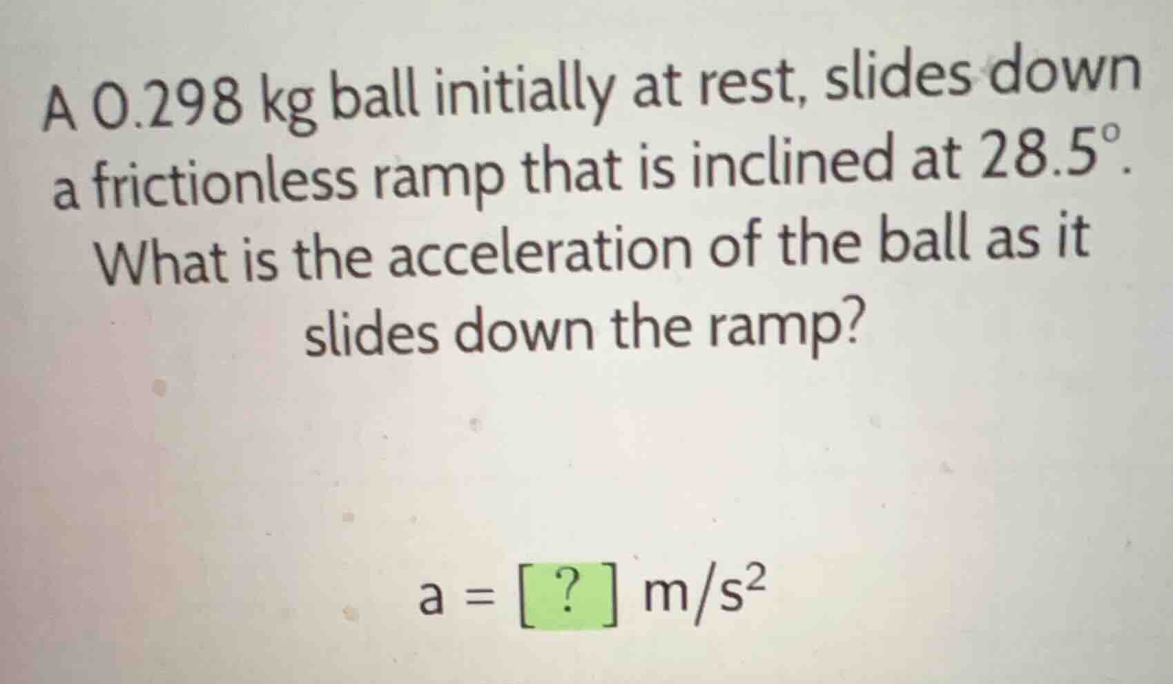 a (0.298\text{ kg}) ball initially at rest, slides down a frictionless …