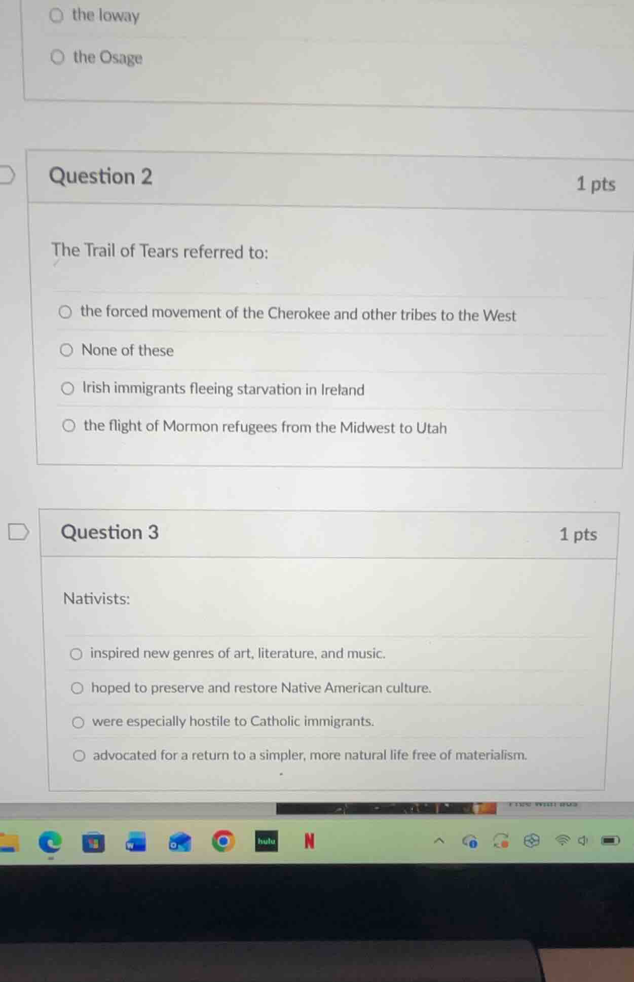 question 2 1 pts the trail of tears referred to: the forced movement of…