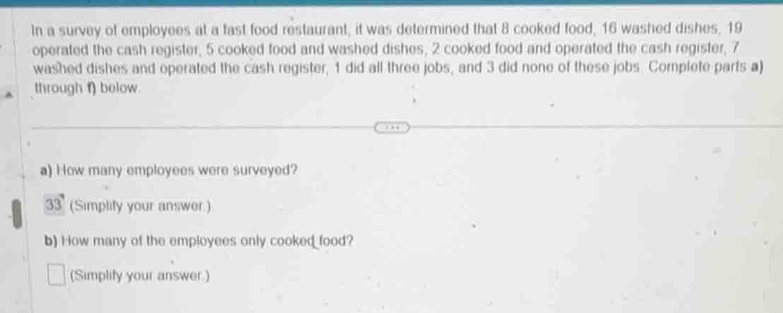 in a survey of employees at a fast food restaurant, it was determined t…