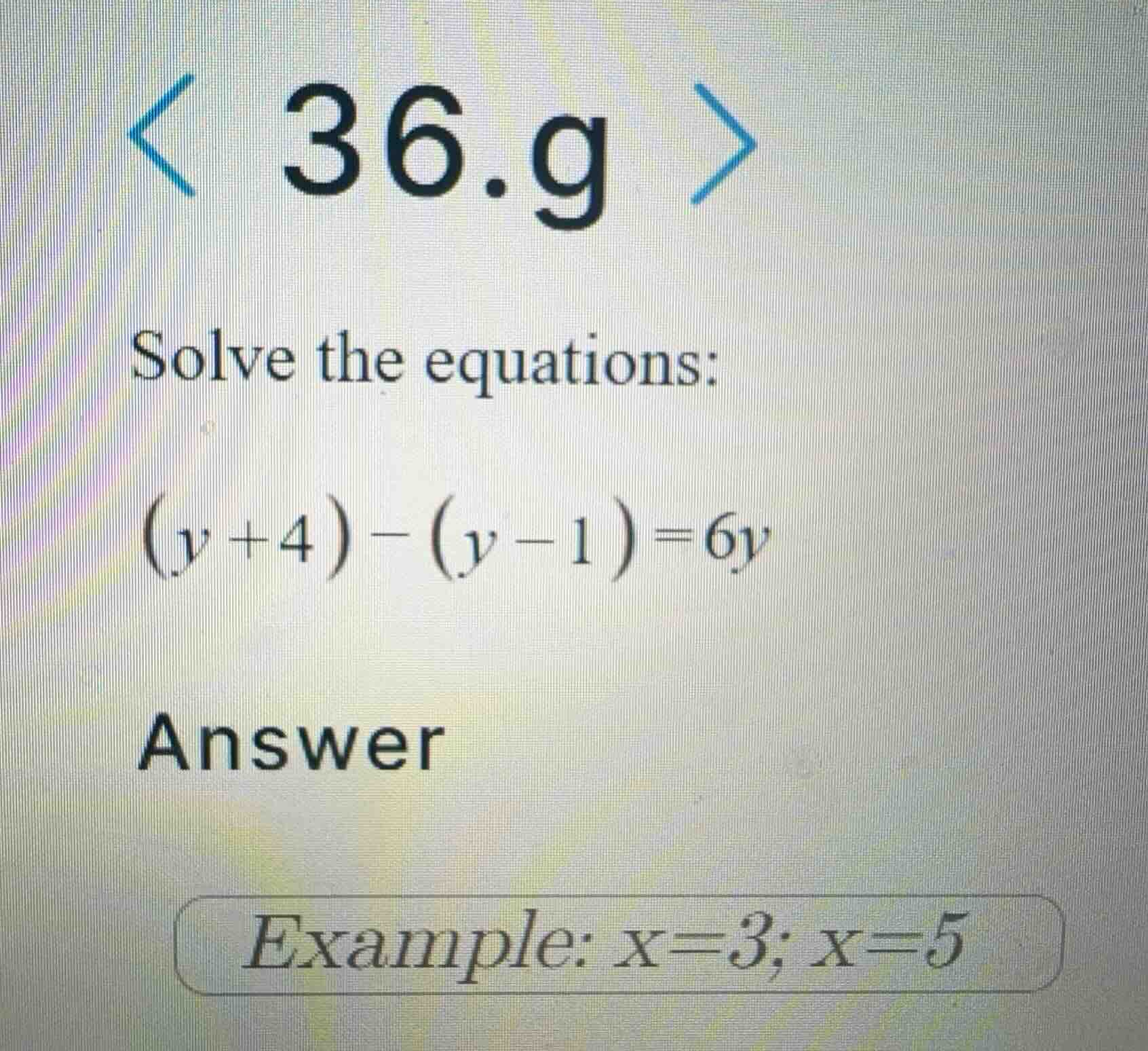 solve the equations: \\((y+4)-(y-1)=6y\\)