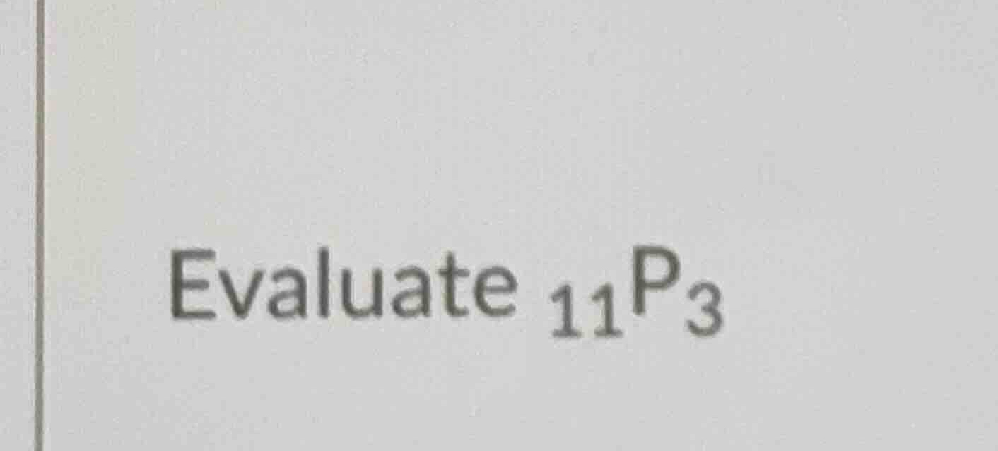 evaluate \\(_{11}p_{3}\\)